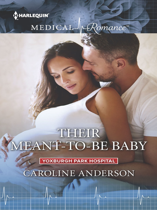 Title details for Their Meant-to-Be Baby by Caroline Anderson - Wait list